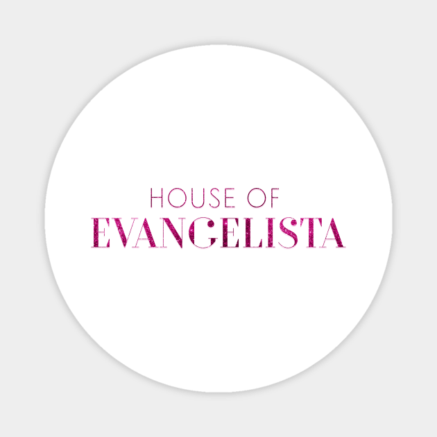 House of Evangelista Magnet by giadadee